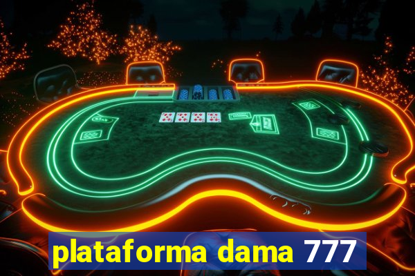 plataforma dama 777